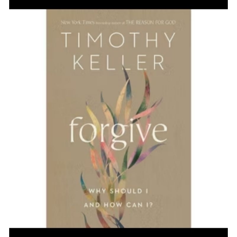 

TIMOTHY KELLER FORGIVE