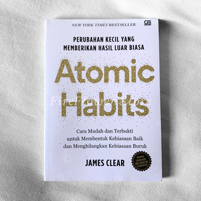 ATOMIC HABITS (BAHASA INDONESIA) PERUBAHAN KECIL YANG MEMBERIKAN HASIL LUAR BIASA - JAMES CLEAR