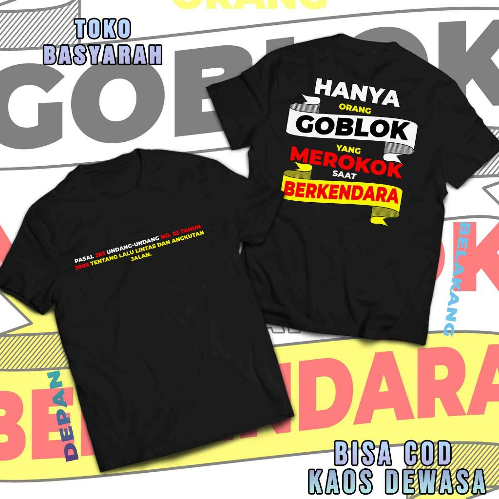 KAOS KATA KATA HANYA ORANG GOB*OK YANG MEROKOK SAAT BERKENDARA - T-SHIRT DISTRO KATA SINDIRAN