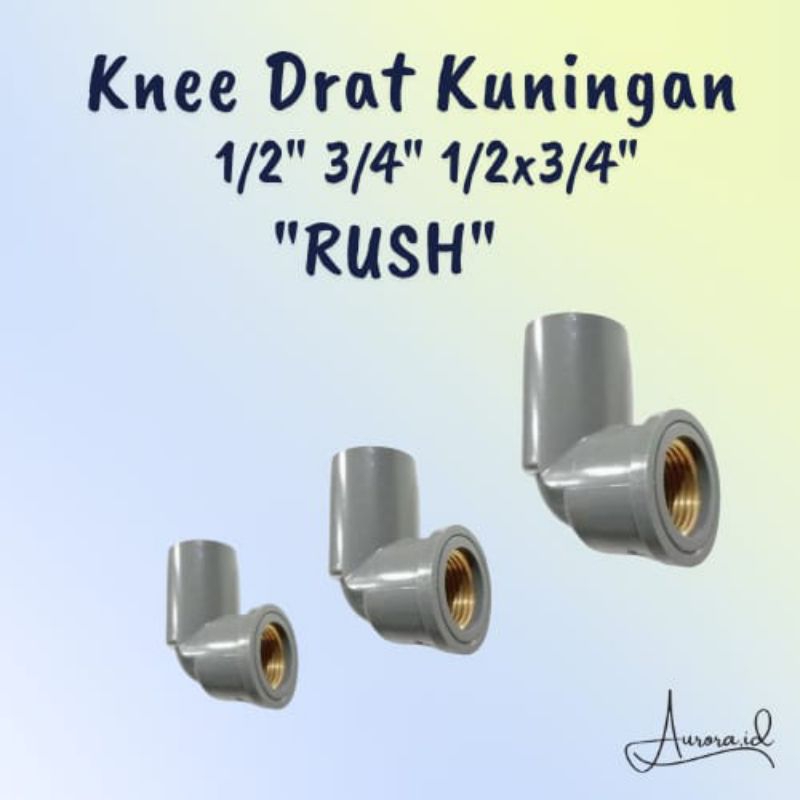 Knee Drat Kuningan / Knee PVC Drat Dalam Kuningan RUSH 1/2" 3/4" 1/2X3/4"