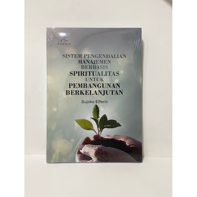 Sistem Pengendalian Manajemen Berbasis Spiritualitas untuk Pembangunan Berkelanjutan - Sujoko Efferi