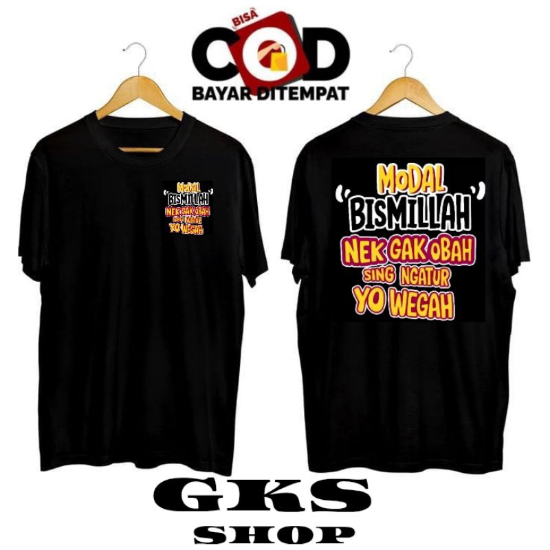 Tshirt gaya kaos kata kata MODAL BISMILLAH NEK GAK OBAH SING NGATUR YO WEGAH