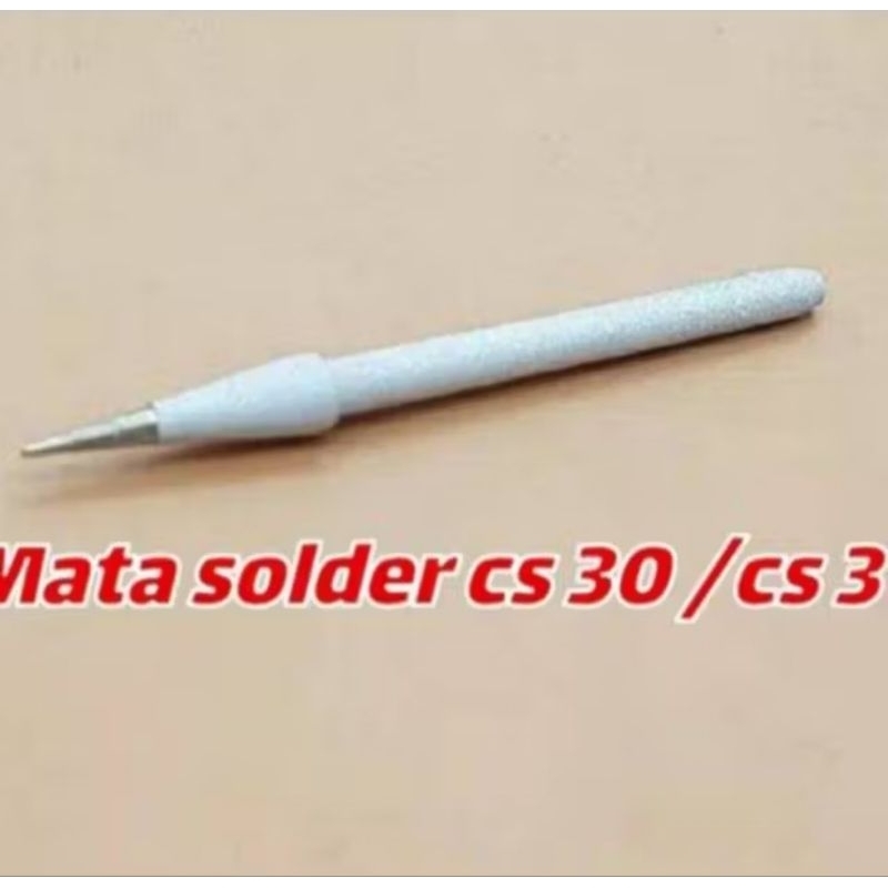 Mata Solder / Ujung Solder CS  30  /  CS  31  /  CS  -30  /  CS  -31