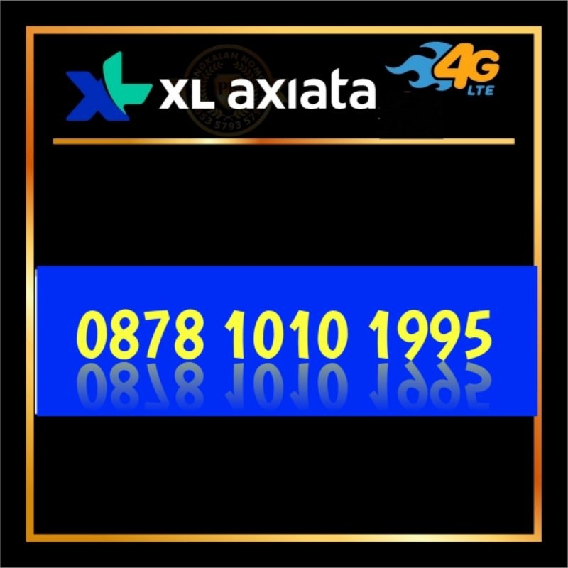 NOMOR CANTIK XL 4G LTE TGL BLN TAHUN #SERI TAHUN  0878 1010 19xx/20xx