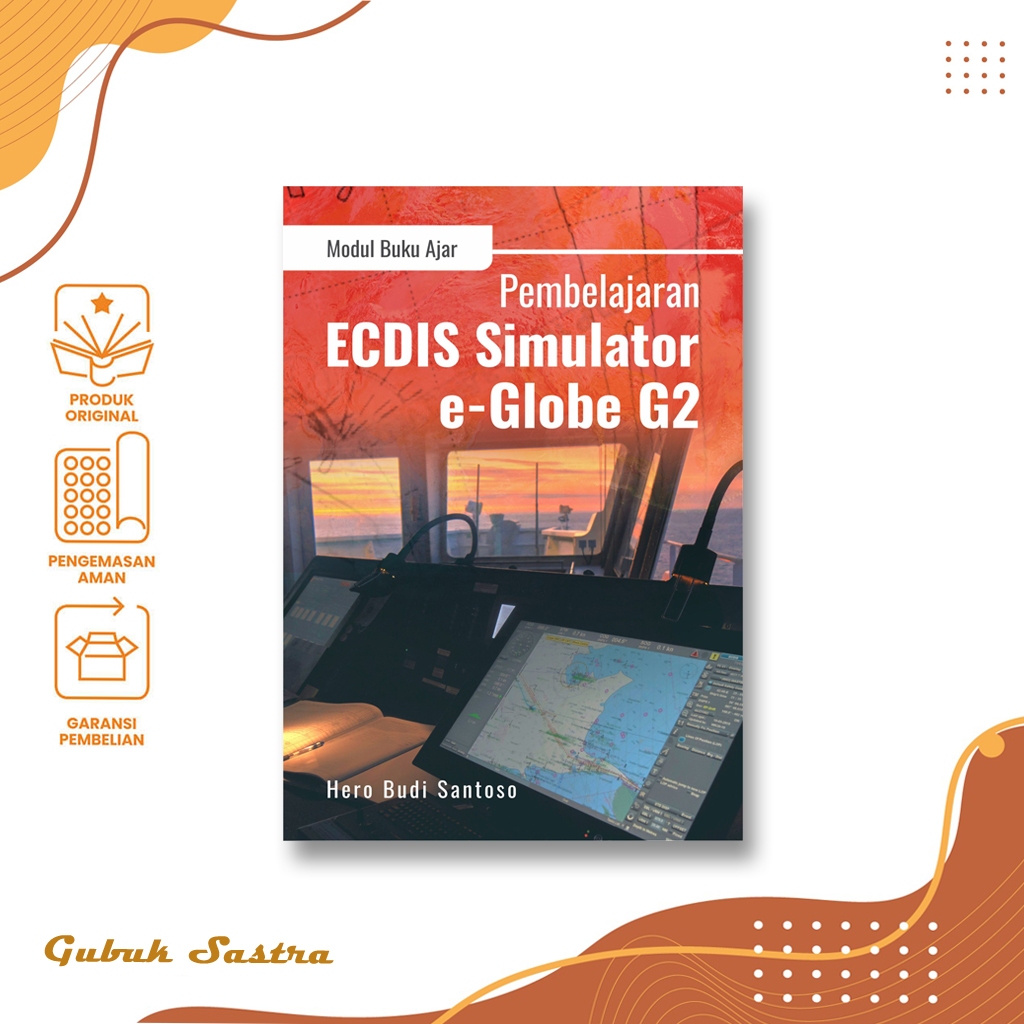 Buku Ajar Pembelajaran ECDIS Simulator E-Globe.G2 - Hero Budi Santoso