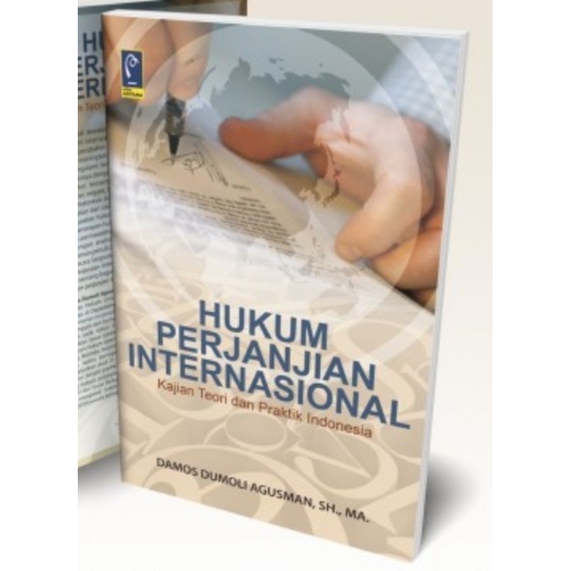 Buku HUKUM PERJANJIAN INTERNASIONAL karangan Damos Dumoli Agusman
