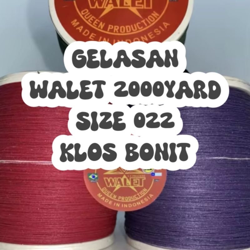 Gelasan molor Walet 020/022 2000yard n66 ori