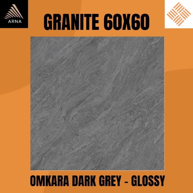 GRANITE LANTAI 60X60 OMKARA DARK GREY KW1 | GLOOSY | ARNA