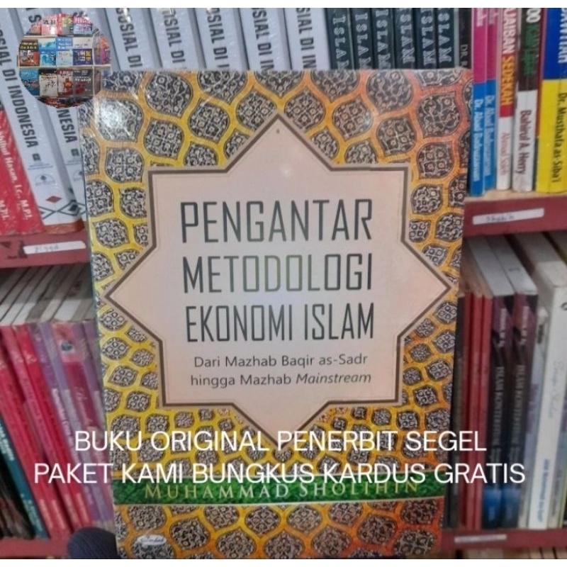 Pengantar Metodologi Ekonomi Islam Dari Mazhab Baqir as Sadr hingga Mazhab Mainstream - Muhammad Sho
