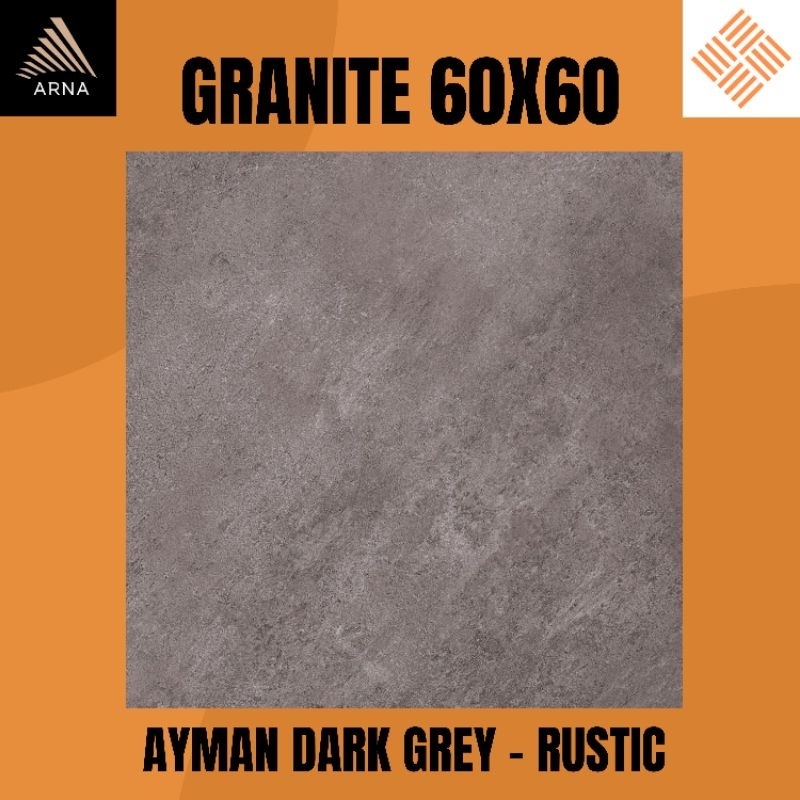 GRANITE LANTAI 60X60 AYMAN DARK GREY KW1 | RUSTIC | ARNA