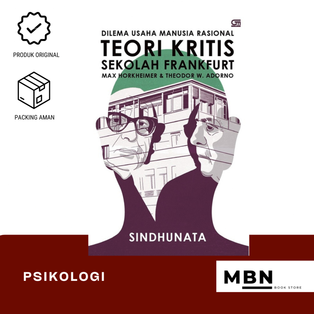 Dilema Usaha Manusia Rasional: Teori Kritis Sekolah Frankfurt (2025) - SHINDUNATA