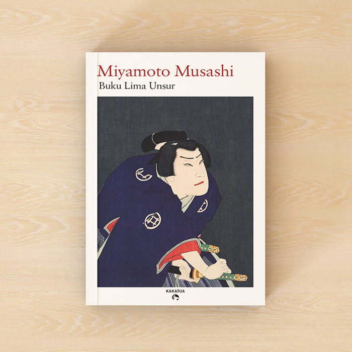 Buku Lima Unsur - Miyamoto Musashi | Penerbit Kakatua