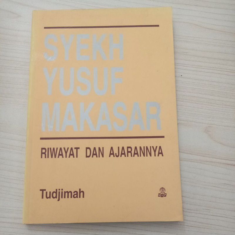 BUKU SYEKH YUSUF MAKASAR RIWAYAT DAN AJARANNYA OLEH PROF DR TUDJIMAH