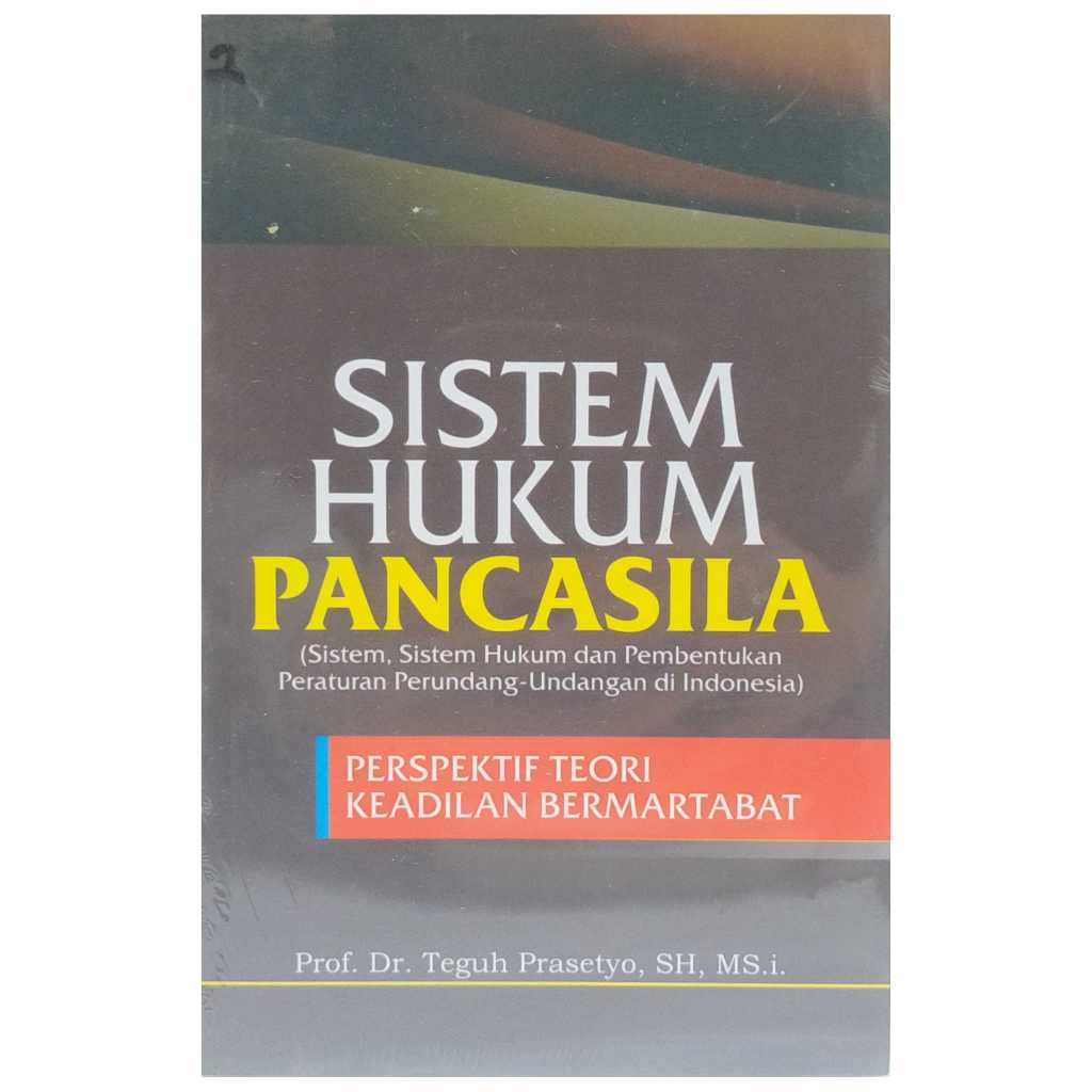 Sistem Hukum Pancasila - Sistem, Sistem Hukum dan Pembentukan Peraturan Perundang Undang di Indonesi