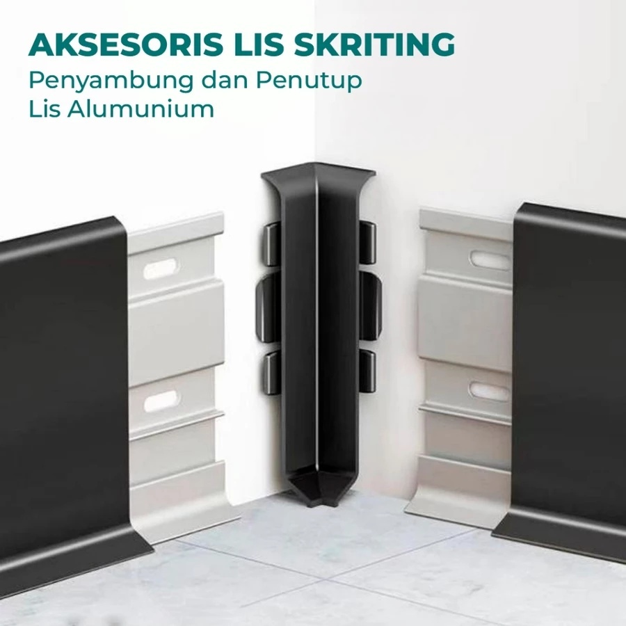 Aksesoris Lis Skirting Aluminium / Sambungan Lis Plint (Sambungan Ujung, Sudut, Tengah)