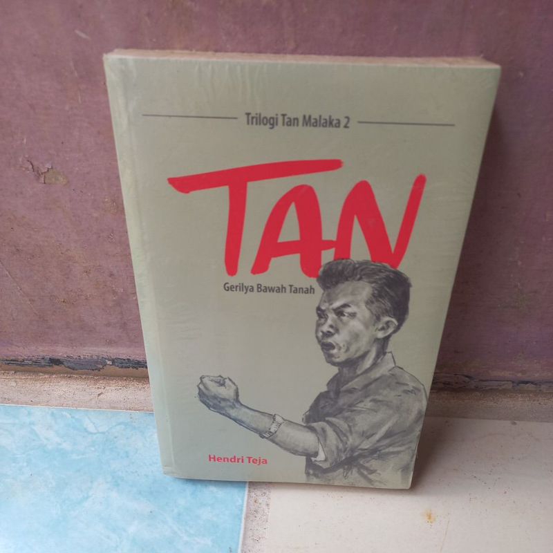 TAN GERILYA BAWAH TANAH - TRILOGI TAN MALAKA 2 - HENDRI TEJA