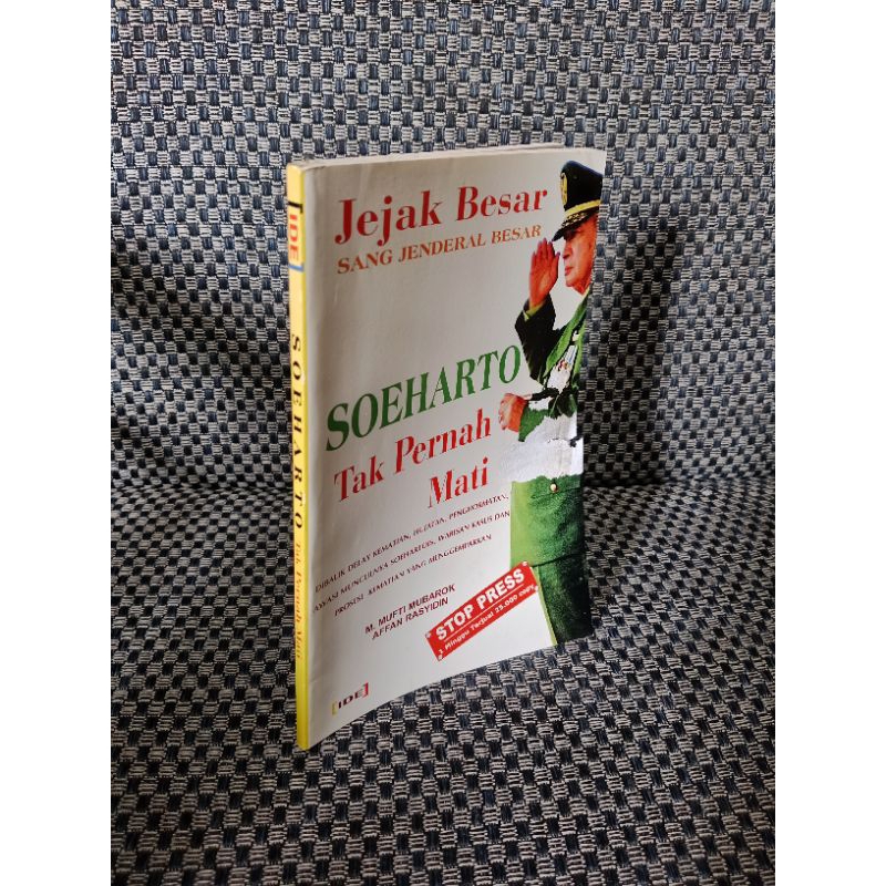 Jejak Besar Sang Jendral Besar : Soeharto Tak Pernah Mati