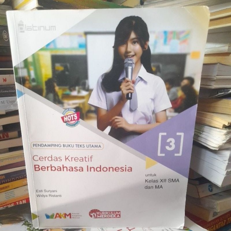 PLATINUM /TIGA SERANGKAI CERDAS KREATIF  BERBAHASA INDONESIA UNTUK SMA KELAS 3/12 KUMER KURIKULUM ME