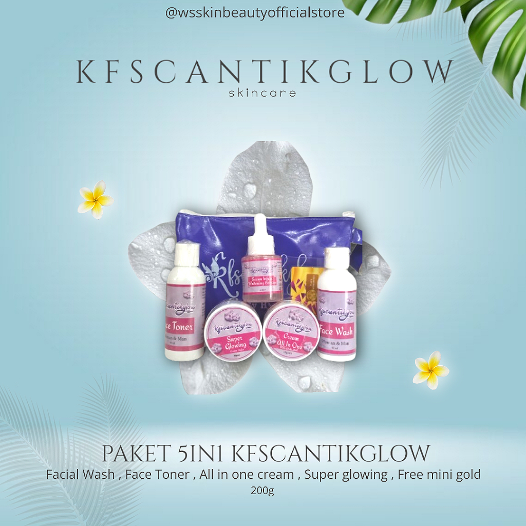 KFS CANTIK GLOW PAKET 5in1 ORIGINAL 100% BPOM PAKET SET PEMUTIH WAJAH Acne-prone Skin