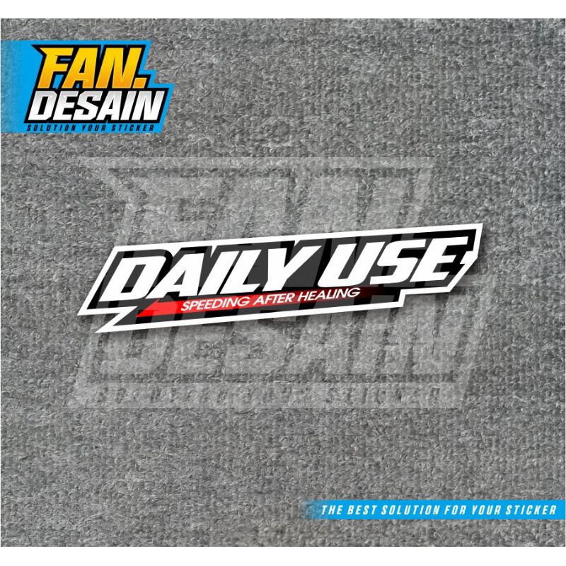 

STIKER DAILY USE SPEEDING AFTER HEALING