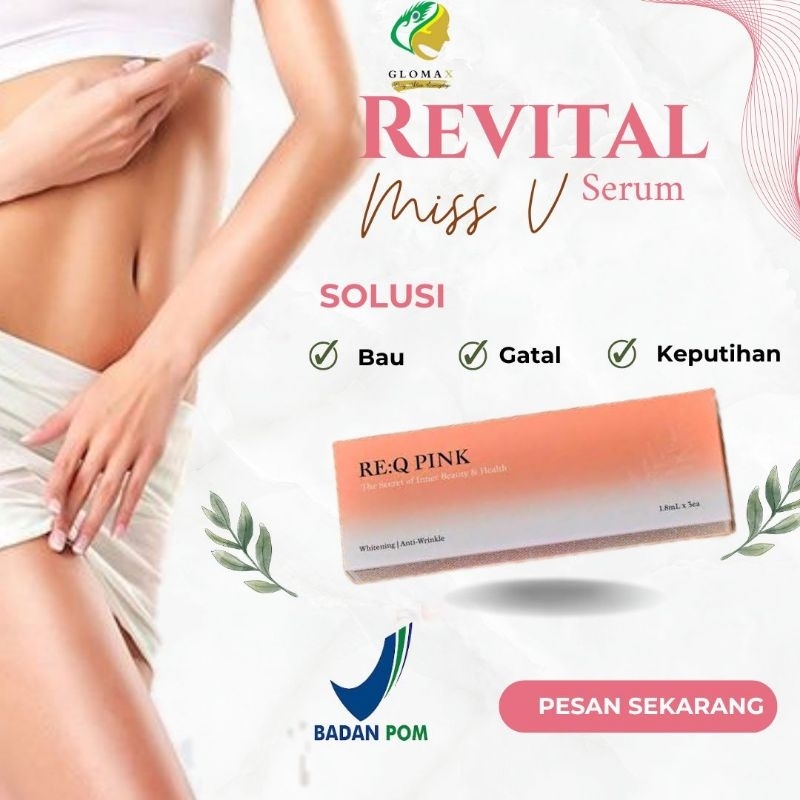 ReQ Pink miss v / Miss V Revital Serum/ serum Perapat Miss V/ MISS V STEM CELL (untuk daerah Kewanit