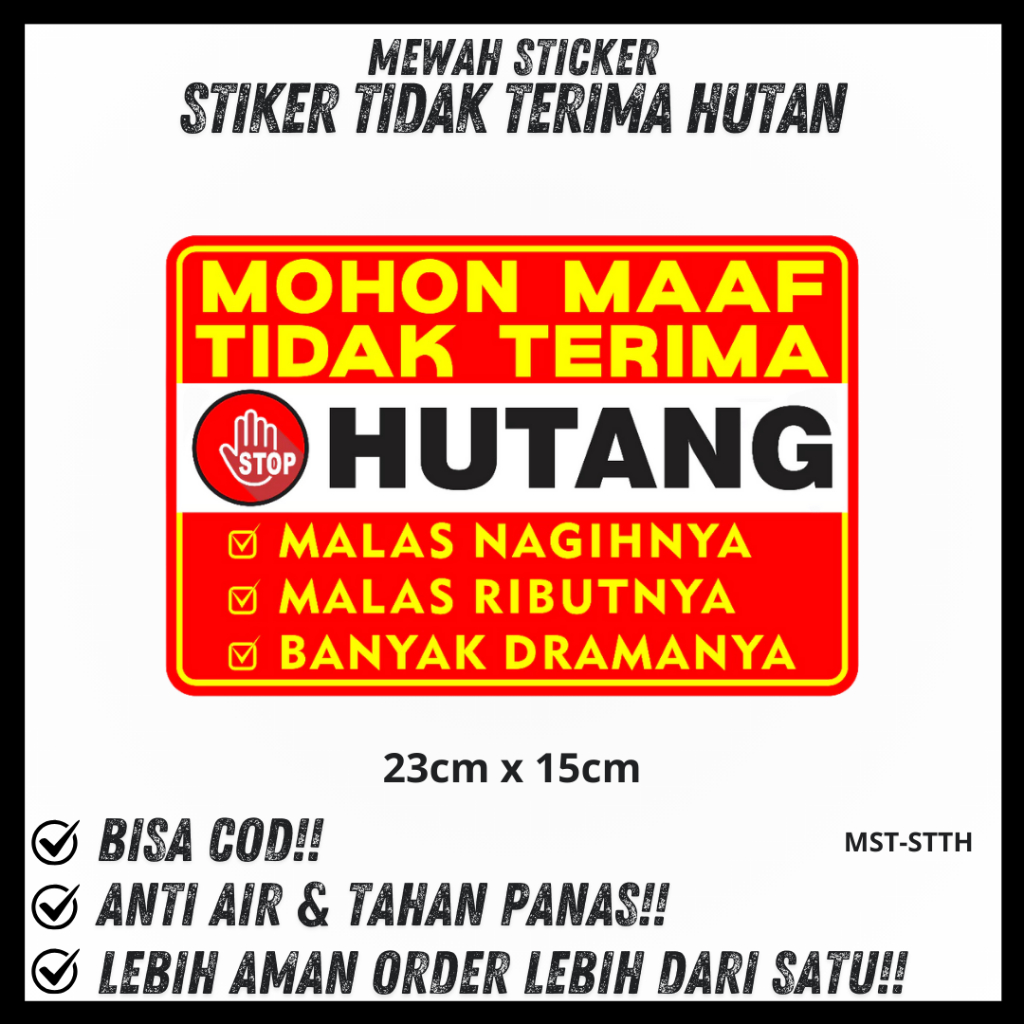 

stiker vinyl anti air MOHON MAAF DILARANG TIDAK TERIMA HUTANG BON ATAU KEKURANGAN DANA laminasi