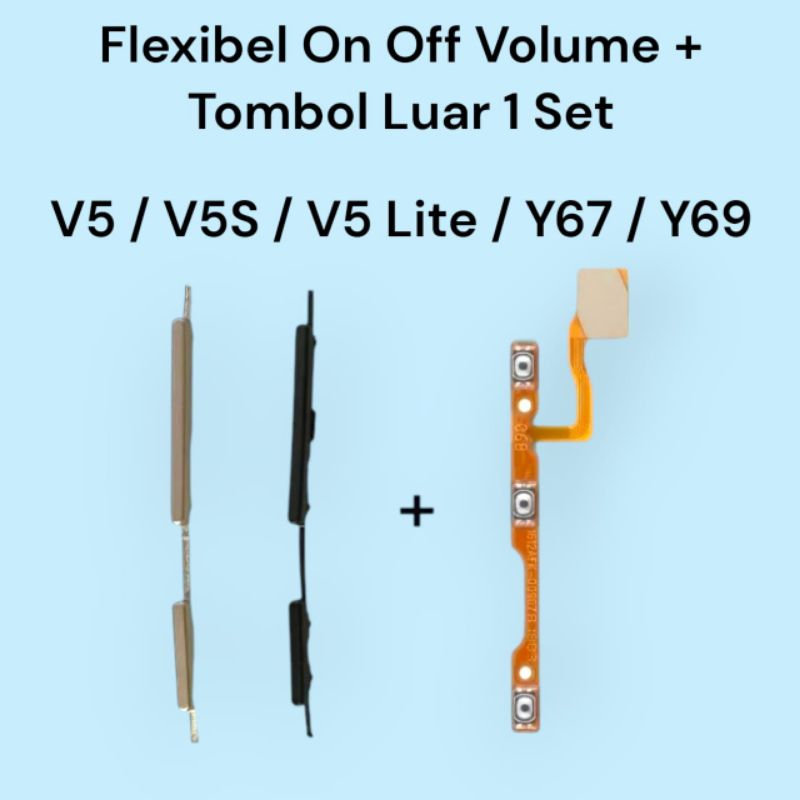 VIVO V5 / V5S / V5 Lite / Y67 / Y69 - 1set Flexible On Of Volume + Tombol Luar Fleksibel