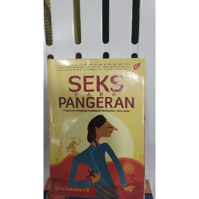 buku seks para pangeran "tradisi dan ritual hedonisme penikmatan hidup jawa" otto sukatno cr