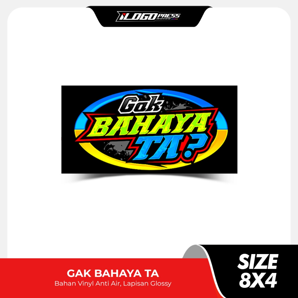 

GAK BAHAYA TA (NEW) - Stiker Vinyl Premium Anti Air Glossy