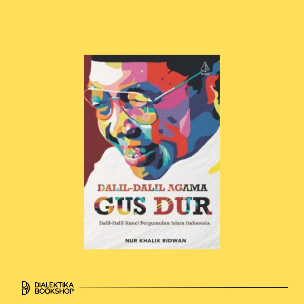 [ORI] BUKU DALIL-DALIL AGAMA GUS DUR - NUR KHALIK RIDWAN