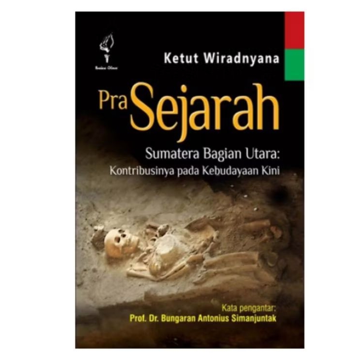 Pra Sejarah Sumatera Bagian Utara ; Kontribusinya pada Kebudayaan Kini - Ketut Wiradnyana