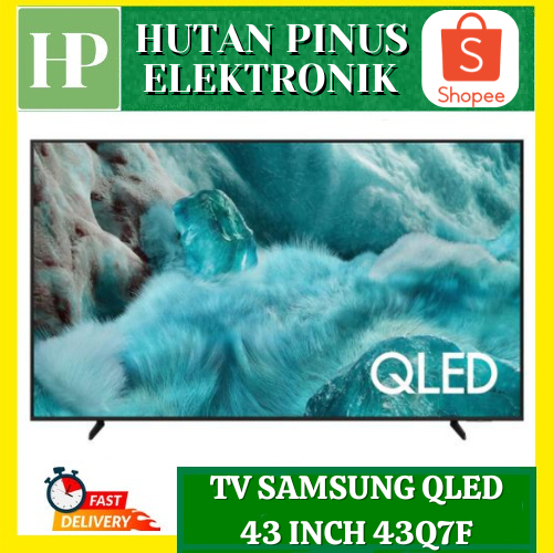 TV SAMSUNG QLED 43Q7F SMART TV 43 INCH UHD 4K QA43Q7FAA Q7F