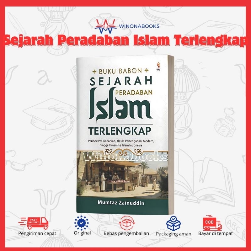 Buku Babon Sejarah Peradaban Islam menyebarkan ajaran Islam ke luar Jazirah Arab dan membangun kejay