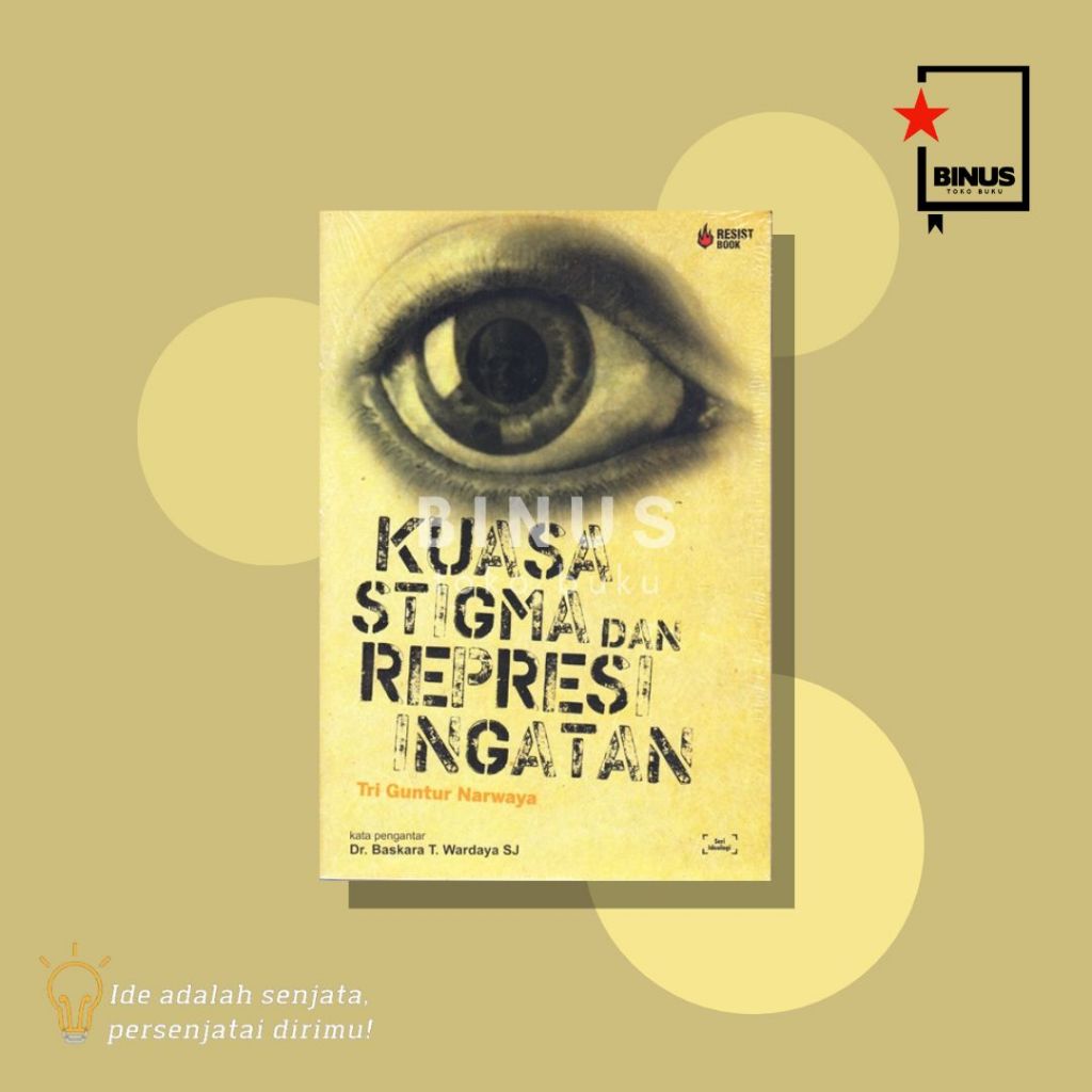 KUASA STIGMA DAN REPRESI INGATAN - St Tri Guntur Narwaya - RESIST BOOK