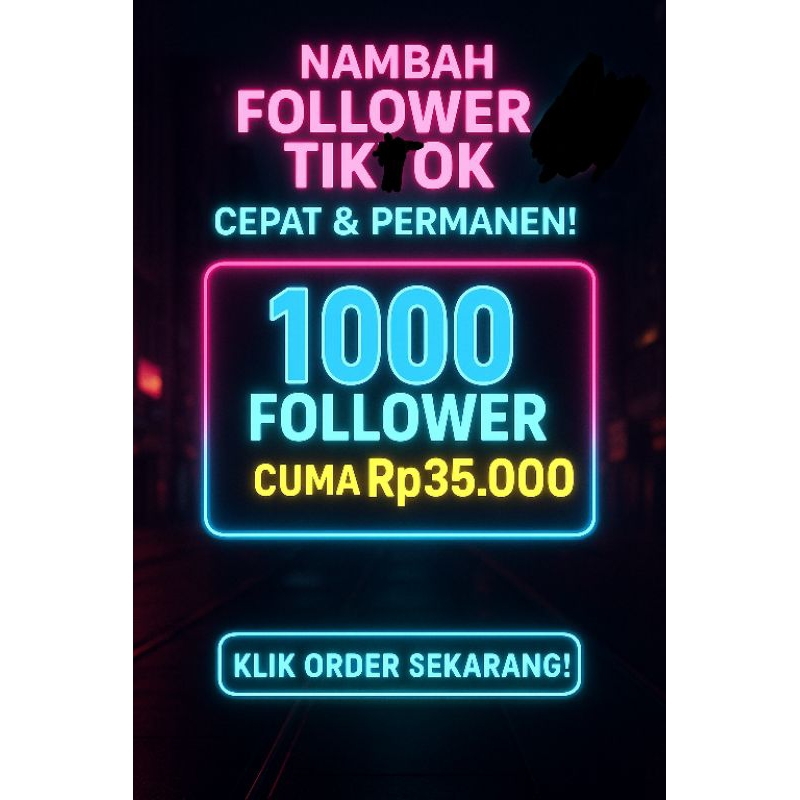 1000 Followers TikTok Permanen - Aman & Terpercaya