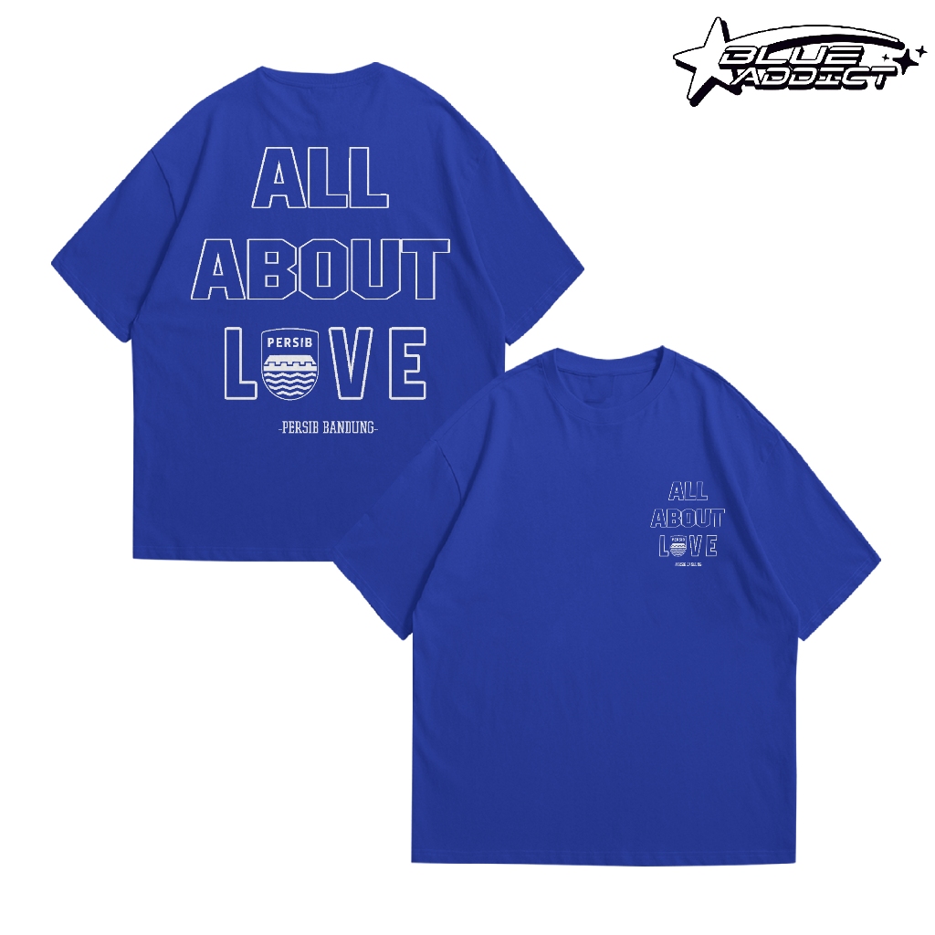 Kaos Oversize PERSIB All About Love Persib Bandung | Blue Addict 33