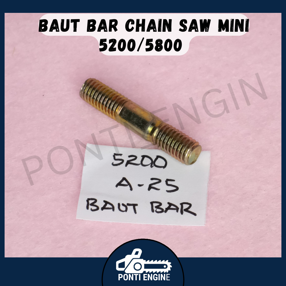 Baut Bar Chain Saw Mini 5200/5800 (A25)