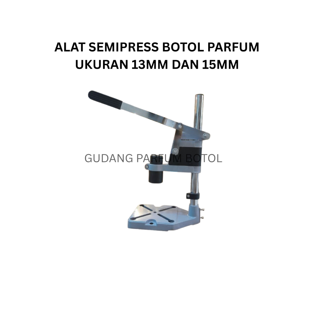 Alat Semi Press Press Botol Parfum - Alat Semi Press Press Duduk