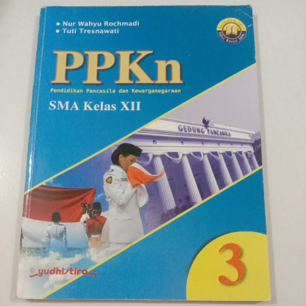 PPKn/Pendidikan Pancasila dan kewarganegaraan 3 Untuk SMA Kelas 12/XII K-13 Revisi - Yudhistira