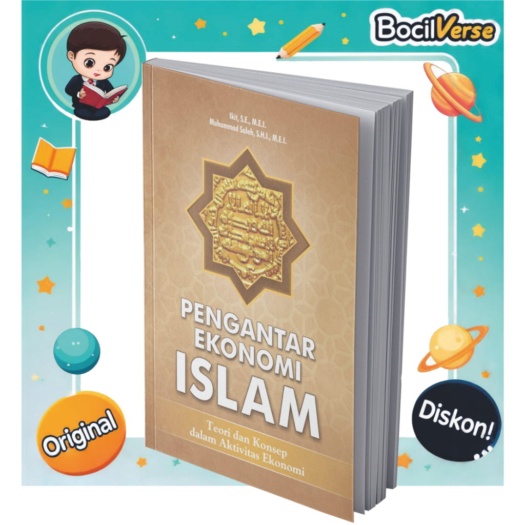 Buku Pengantar Ekonomi Islam (Memahami Fondasi Ekonomi Berdasarkan Prinsip Syariah)