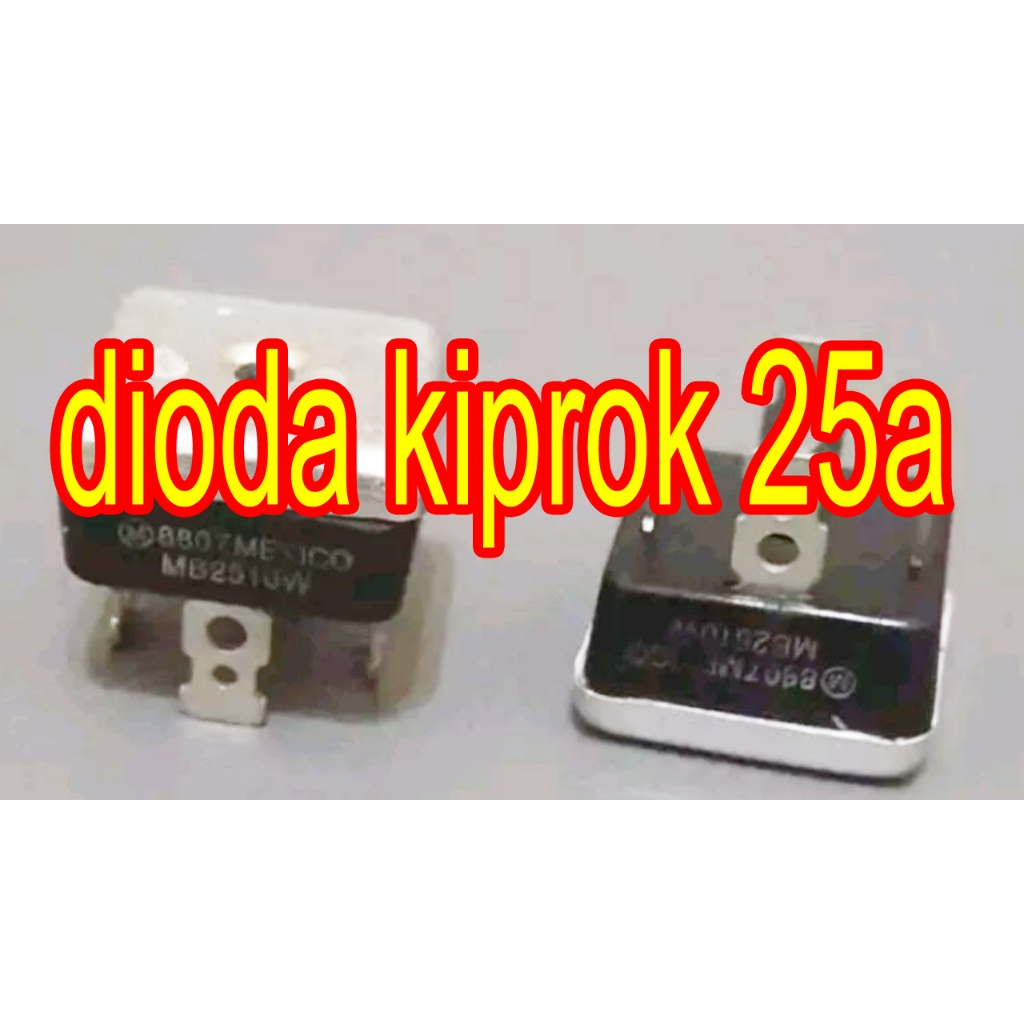 Dioda Diode Bridge Kiprok 25A 35A 50A 75A kualitas bagus l Dioda Bridge 25A Ampere l Dioda bridge 25