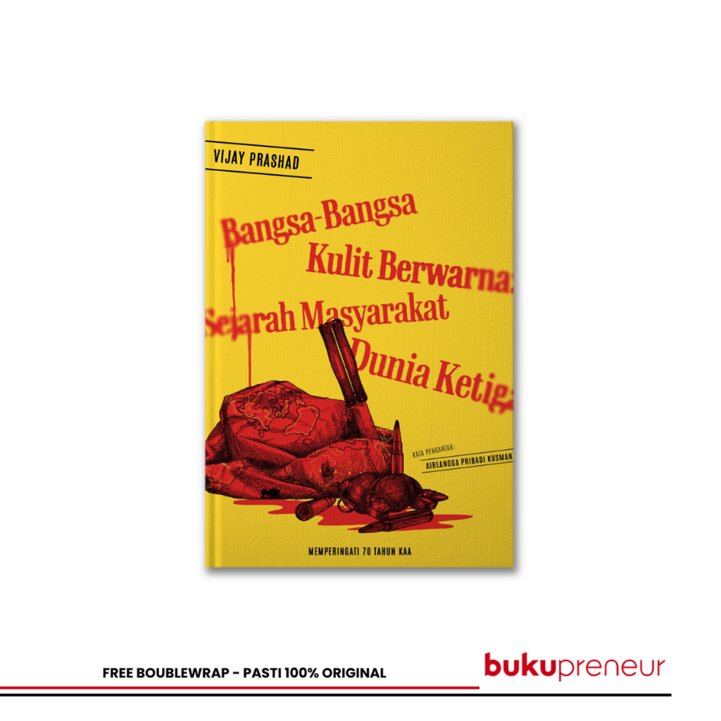 Bukupreneur - Bangsa-Bangsa Kulit Berwarna (Sejarah Masyarakat Dunia Ketiga) - Vijay Prashad