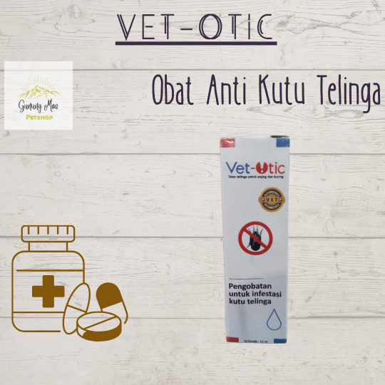 [OBAT KUCING] VET OTIC - OBAT KUTU TELINGA - BEST SELLER