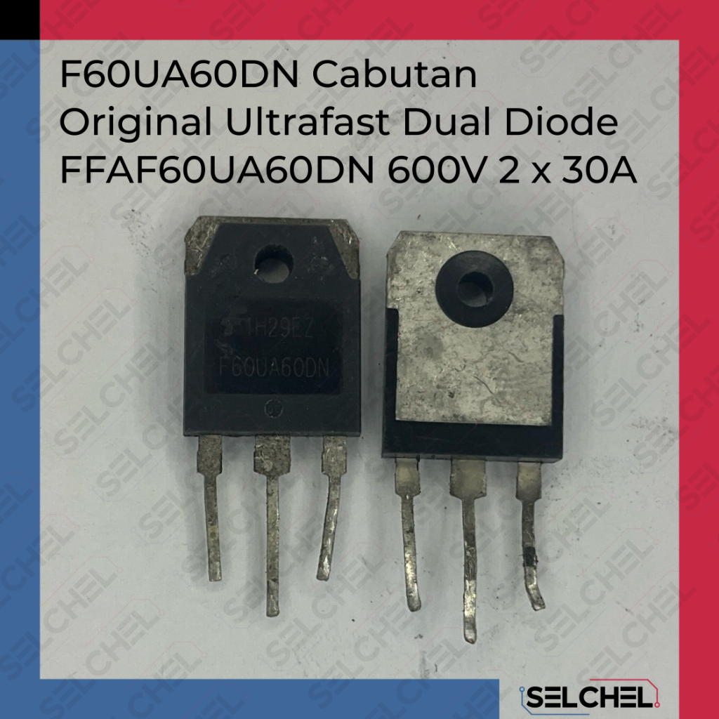 Dioda Ultrafast F60UA60DN Cabutan Original 600V 2×30A (FFAF60UA60DN)