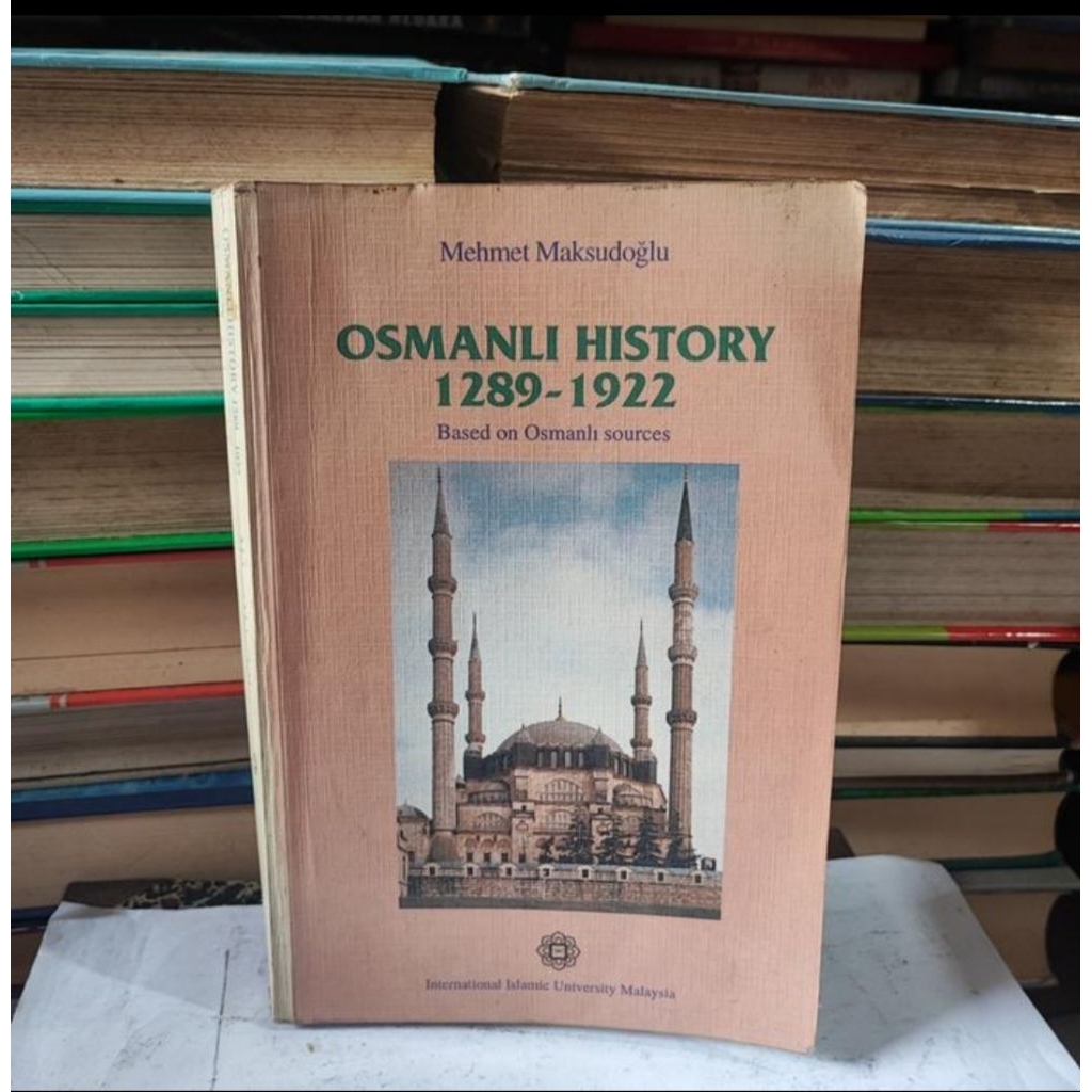 OSMANLI HISTORY 1289-1289 BASED ON OSMANLI SOURCES- UNIVERSITY MALAY