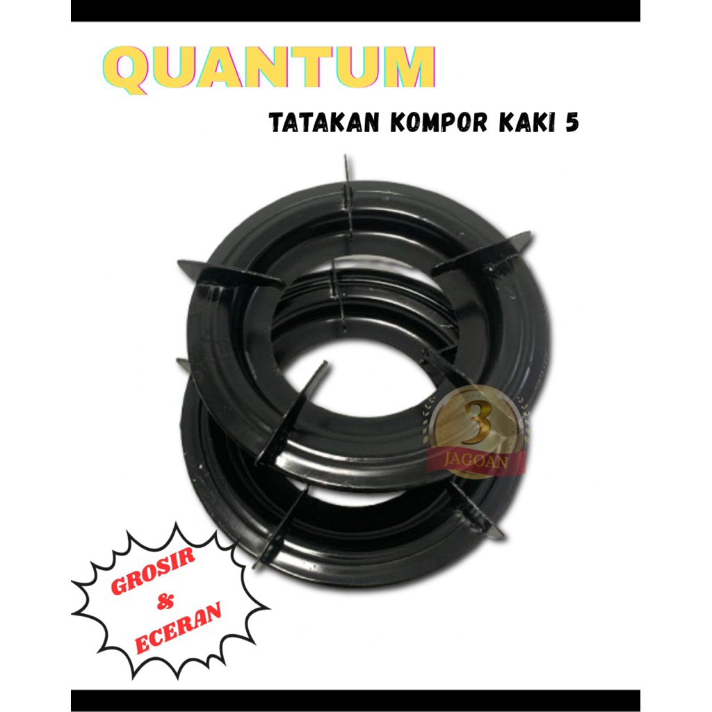 TATAKAN KOMPOR QUANTUM  KAKI 5/TUNGKU KOMPOR QUANTUM KAKI 5 ORIGINAL SUPER TEBAL