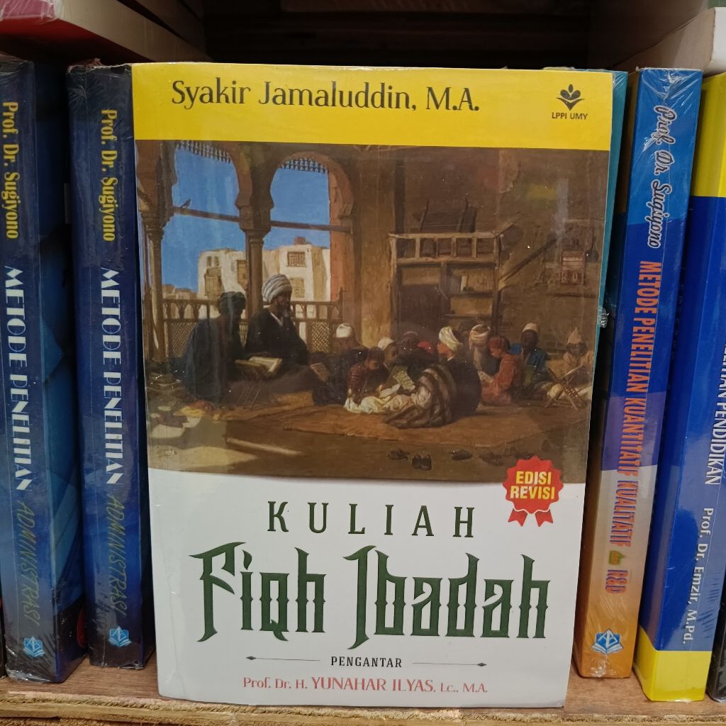 Kuliah Fiqih Ibadah edisi revisi karya Syakir Jamaluddin, M.A
