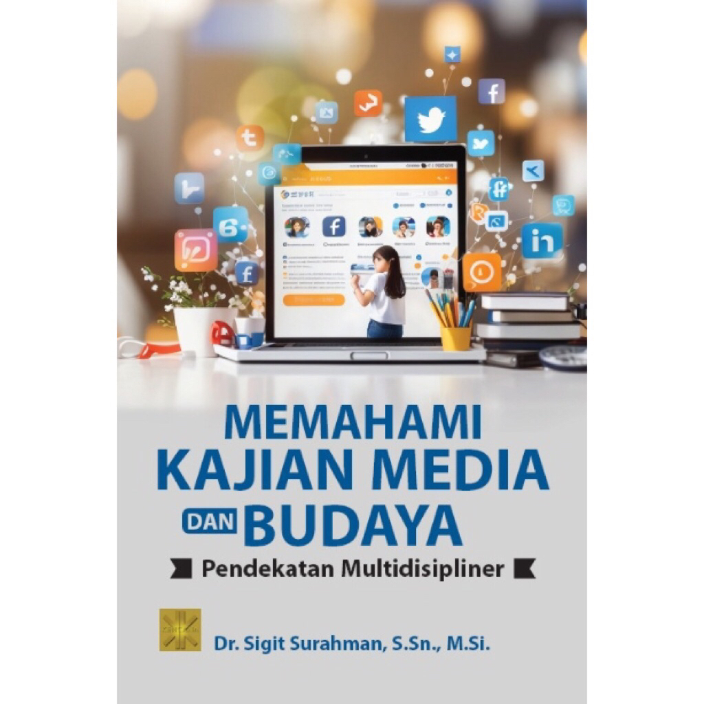 MEMAHAMI KAJIAN MEDIA DAN BUDAYA: Pendekatan Multidisipliner