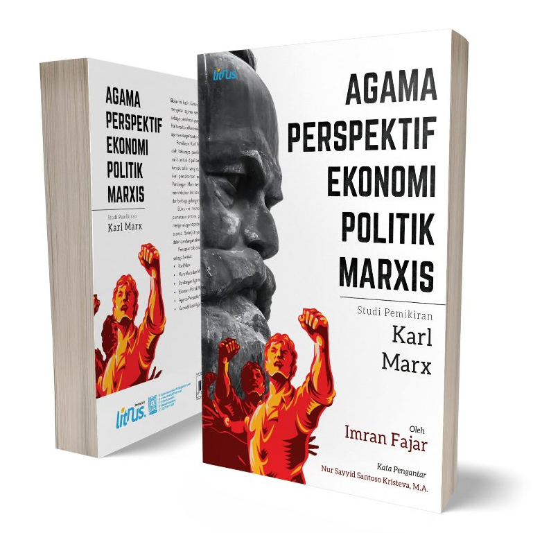 Agama Perspektif Ekonomi Politik Marxis Studi Pemikiran Karl Marx - Imran Fajar - LN