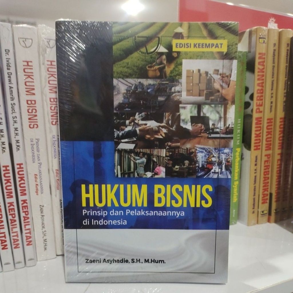 Hukum Bisnis Prinsip Dan Pelaksanaannya Di Indonesia Edisi Keempat - Zaeni Asyhdie
